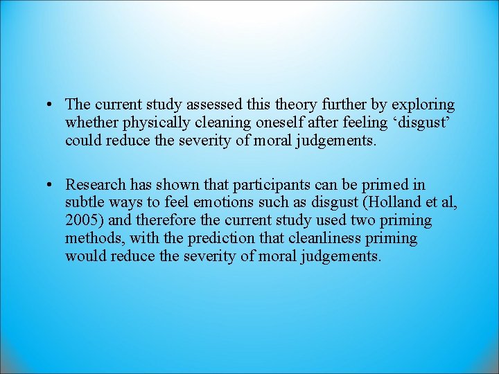  • The current study assessed this theory further by exploring whether physically cleaning