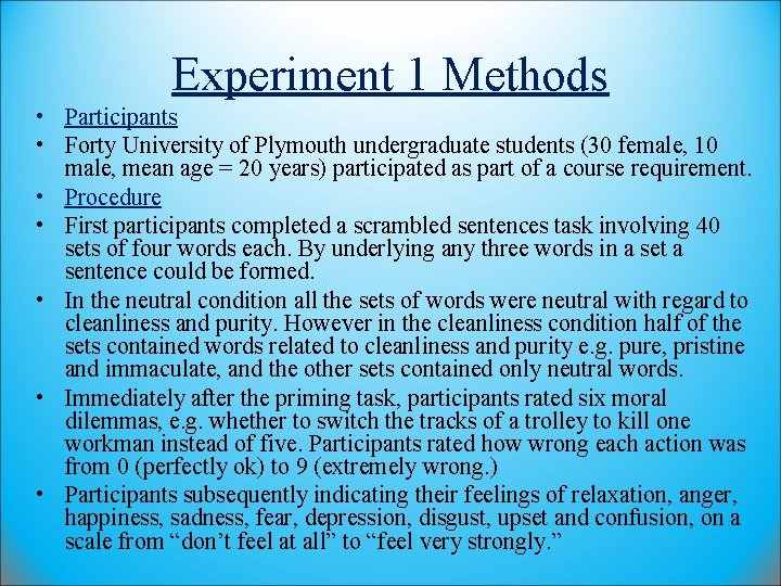 Experiment 1 Methods • Participants • Forty University of Plymouth undergraduate students (30 female,