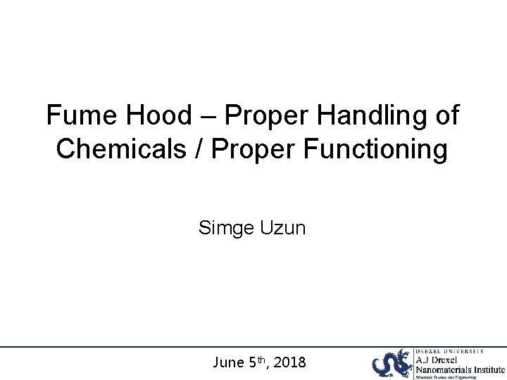 Fume Hood – Proper Handling of Chemicals / Proper Functioning Simge Uzun June 5