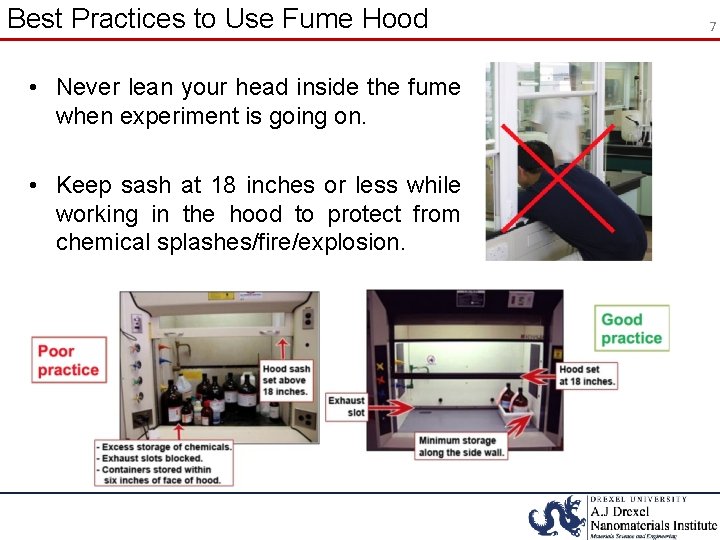 Best Practices to Use Fume Hood • Never lean your head inside the fume