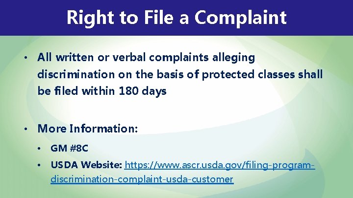 Right to File a Complaint • All written or verbal complaints alleging discrimination on