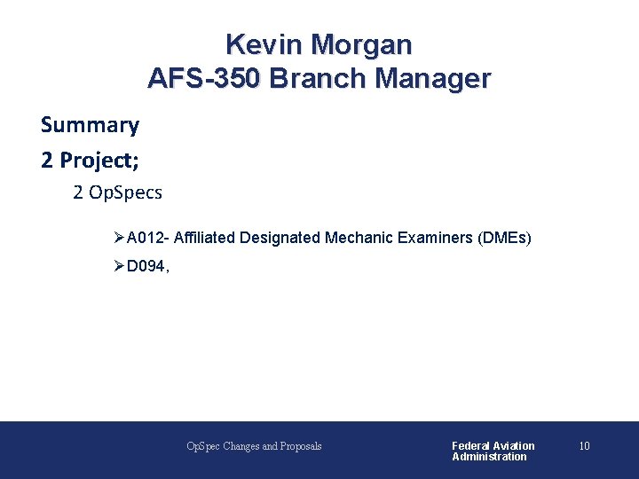 Kevin Morgan AFS-350 Branch Manager Summary 2 Project; 2 Op. Specs ØA 012 - Kevin Morgan AFS-350 Branch Manager Summary 2 Project; 2 Op. Specs ØA 012 -