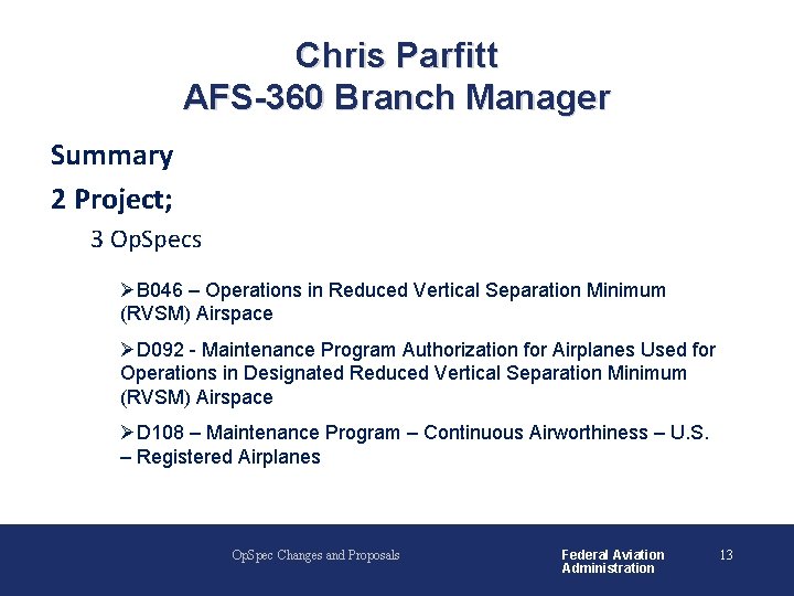 Chris Parfitt AFS-360 Branch Manager Summary 2 Project; 3 Op. Specs ØB 046 – Chris Parfitt AFS-360 Branch Manager Summary 2 Project; 3 Op. Specs ØB 046 –