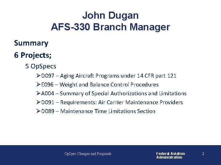 John Dugan AFS-330 Branch Manager Summary 6 Projects; 5 Op. Specs ØD 097 – John Dugan AFS-330 Branch Manager Summary 6 Projects; 5 Op. Specs ØD 097 –