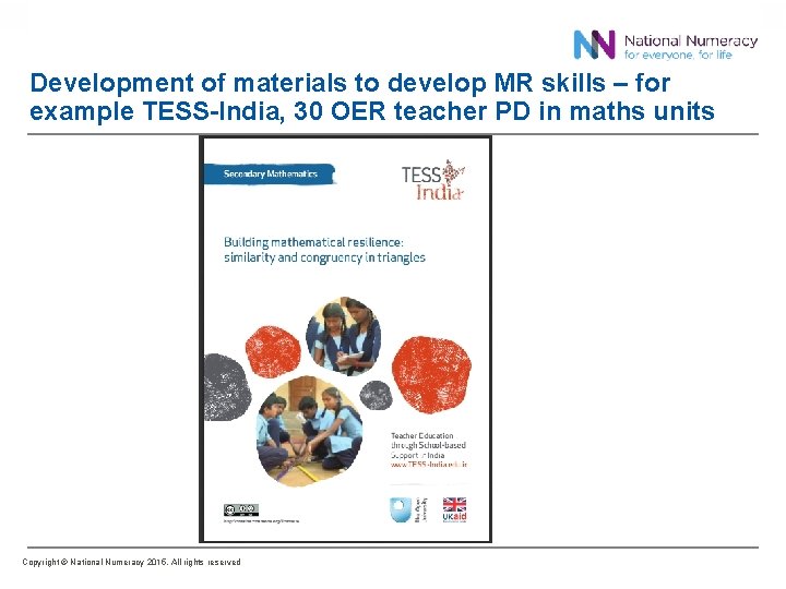 Development of materials to develop MR skills – for example TESS-India, 30 OER teacher