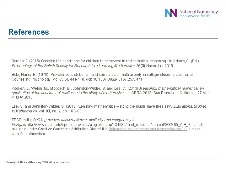 References Barnes, A (2015) Creating the conditions for children to persevere in mathematical reasoning.