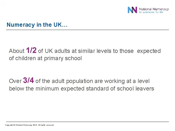 Numeracy in the UK… About 1/2 of UK adults at similar levels to those