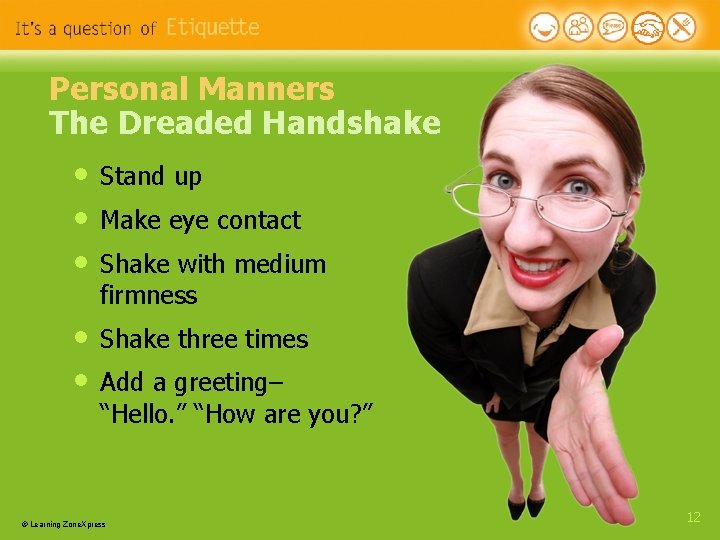 Personal Manners The Dreaded Handshake • • • Stand up • • Shake three Personal Manners The Dreaded Handshake • • • Stand up • • Shake three