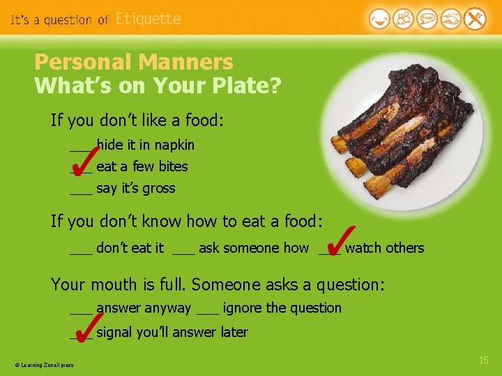 Personal Manners What’s on Your Plate? If you don’t like a food: ___ hide Personal Manners What’s on Your Plate? If you don’t like a food: ___ hide