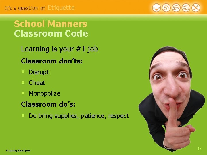 School Manners Classroom Code Learning is your #1 job Classroom don’ts: • • • School Manners Classroom Code Learning is your #1 job Classroom don’ts: • • •
