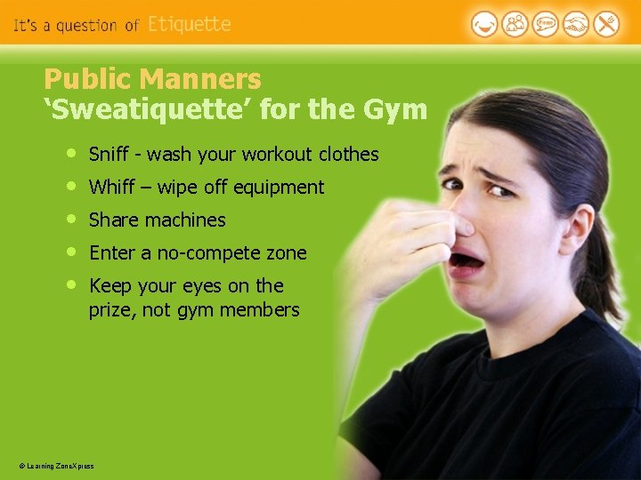 Public Manners ‘Sweatiquette’ for the Gym • • • Sniff - wash your workout Public Manners ‘Sweatiquette’ for the Gym • • • Sniff - wash your workout