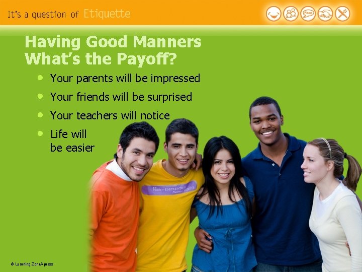 Having Good Manners What’s the Payoff? • • Your parents will be impressed Your Having Good Manners What’s the Payoff? • • Your parents will be impressed Your
