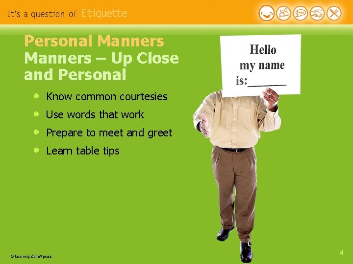 Personal Manners – Up Close and Personal • • Know common courtesies Use words Personal Manners – Up Close and Personal • • Know common courtesies Use words
