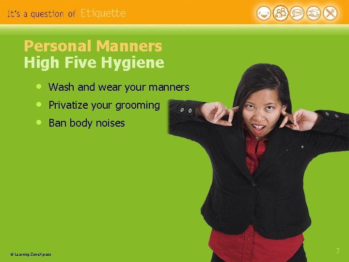 Personal Manners High Five Hygiene • • • Wash and wear your manners Privatize Personal Manners High Five Hygiene • • • Wash and wear your manners Privatize