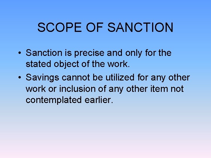 SCOPE OF SANCTION • Sanction is precise and only for the stated object of SCOPE OF SANCTION • Sanction is precise and only for the stated object of