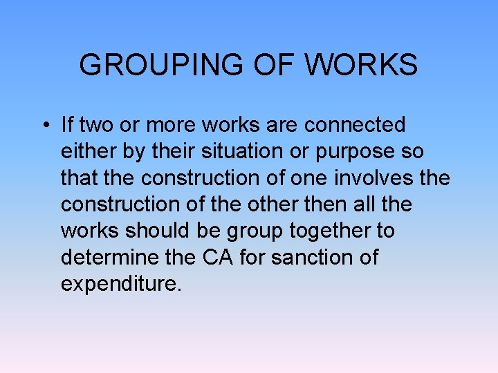 GROUPING OF WORKS • If two or more works are connected either by their GROUPING OF WORKS • If two or more works are connected either by their