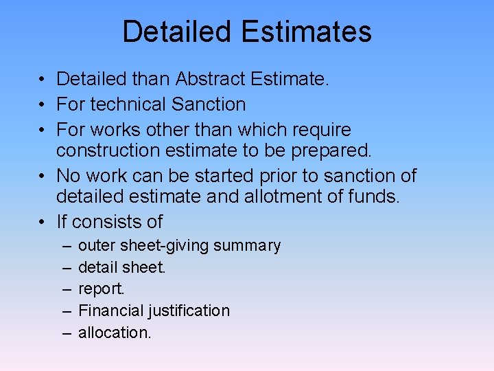 Detailed Estimates • Detailed than Abstract Estimate. • For technical Sanction • For works Detailed Estimates • Detailed than Abstract Estimate. • For technical Sanction • For works