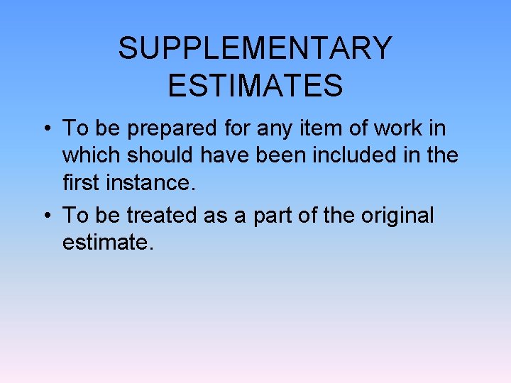 SUPPLEMENTARY ESTIMATES • To be prepared for any item of work in which should SUPPLEMENTARY ESTIMATES • To be prepared for any item of work in which should