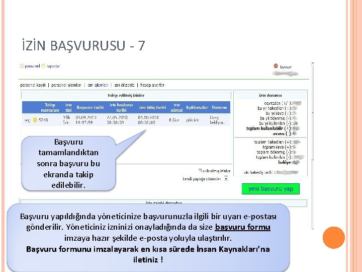 İZİN BAŞVURUSU - 7 Başvuru tamamlandıktan sonra başvuru bu ekranda takip edilebilir. Başvuru yapıldığında