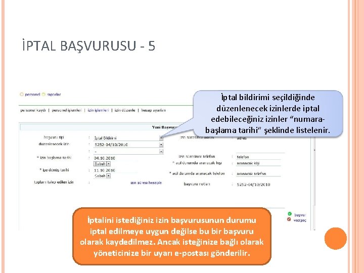 İPTAL BAŞVURUSU - 5 İptal bildirimi seçildiğinde düzenlenecek izinlerde iptal edebileceğiniz izinler “numarabaşlama tarihi”