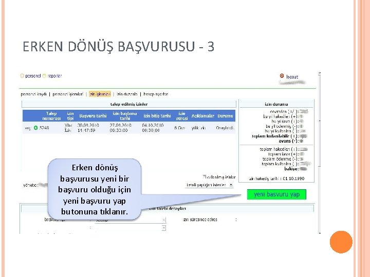 ERKEN DÖNÜŞ BAŞVURUSU - 3 Erken dönüş başvurusu yeni bir başvuru olduğu için yeni