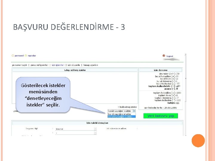 BAŞVURU DEĞERLENDİRME - 3 Gösterilecek istekler menüsünden “denetleyeceğim istekler” seçilir. 