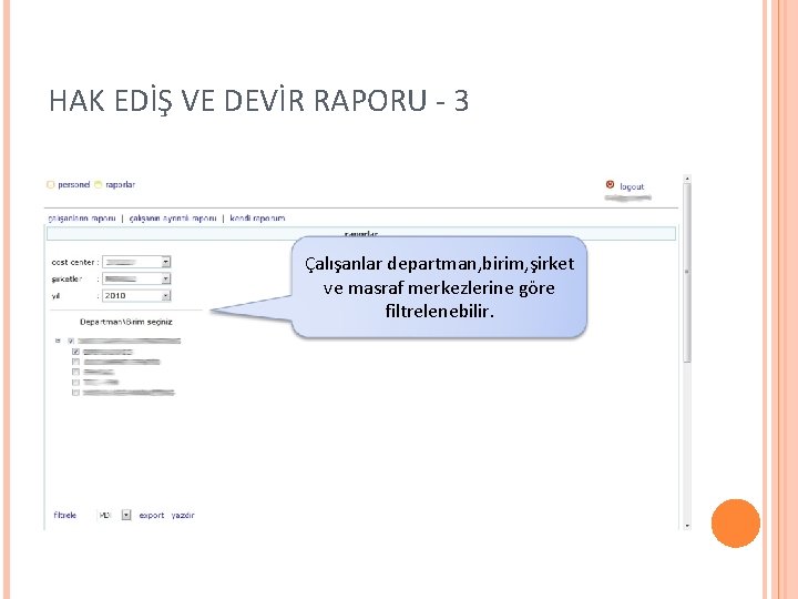 HAK EDİŞ VE DEVİR RAPORU - 3 Çalışanlar departman, birim, şirket ve masraf merkezlerine