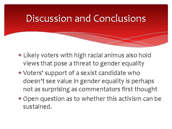Discussion and Conclusions Likely voters with high racial animus also hold views that pose