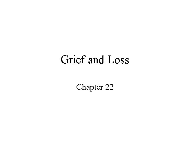 Grief and Loss Chapter 22 