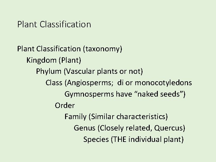 Plant Classification (taxonomy) Kingdom (Plant) Phylum (Vascular plants or not) Class (Angiosperms; di or