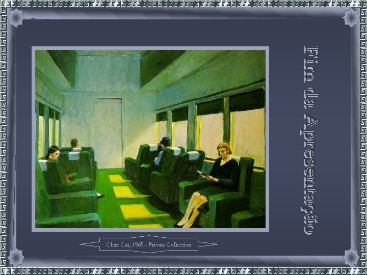 Chair Car, 1965 - Private Collection 