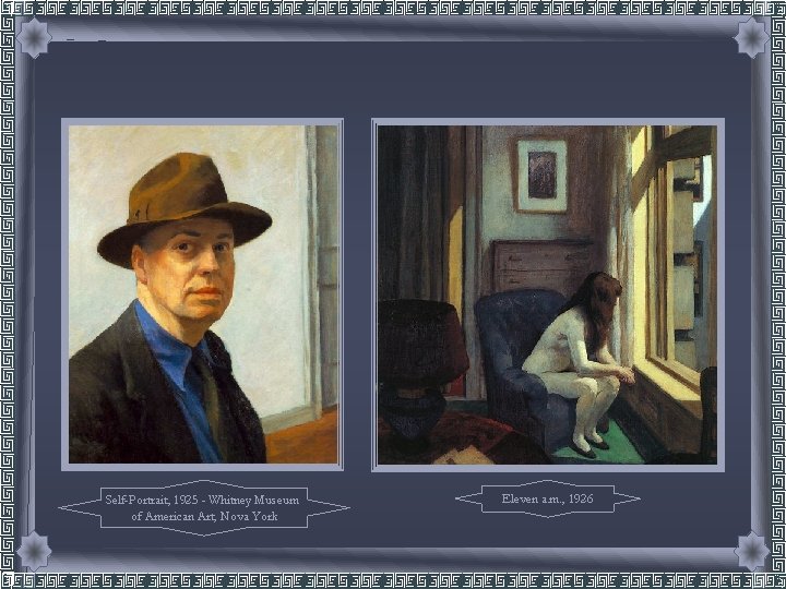 Self-Portrait, 1925 - Whitney Museum of American Art, Nova York Eleven a. m. ,