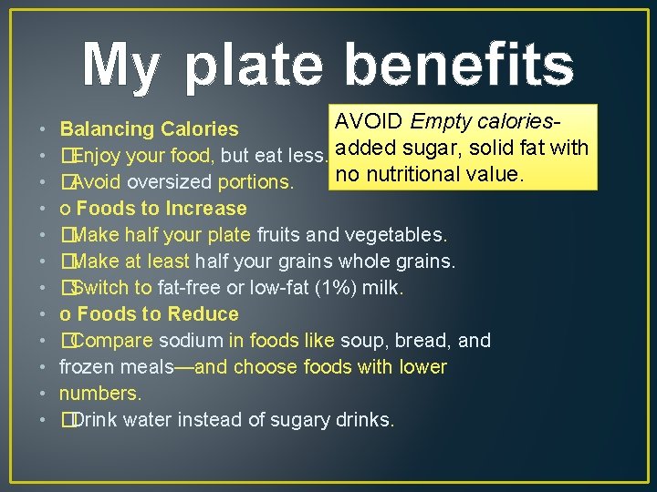 My plate benefits • • • AVOID Empty calories. Balancing Calories � Enjoy your