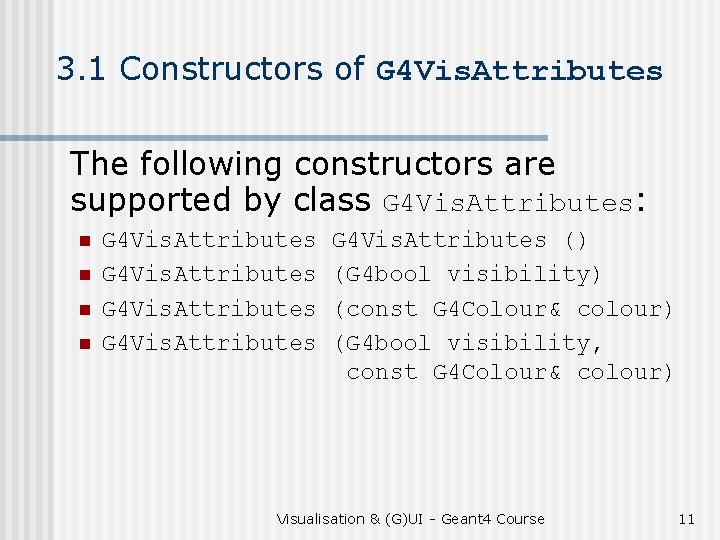 3. 1 Constructors of G 4 Vis. Attributes The following constructors are supported by