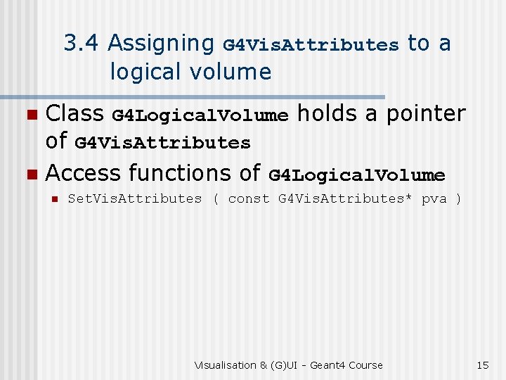 3. 4 Assigning G 4 Vis. Attributes to a logical volume Class G 4