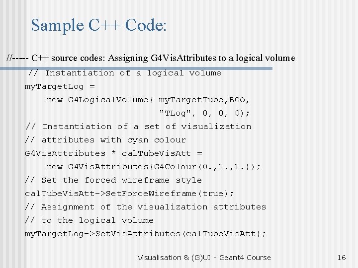 Sample C++ Code: //----- C++ source codes: Assigning G 4 Vis. Attributes to a