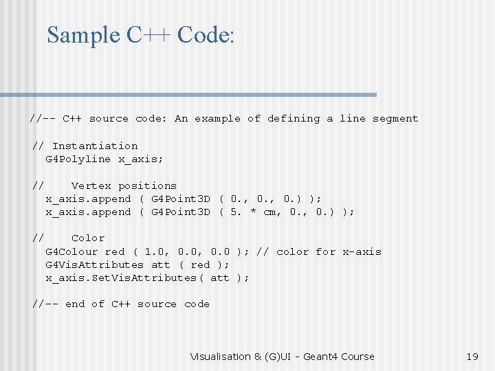 Sample C++ Code: //-- C++ source code: An example of defining a line segment