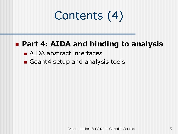 Contents (4) n Part 4: AIDA and binding to analysis n n AIDA abstract