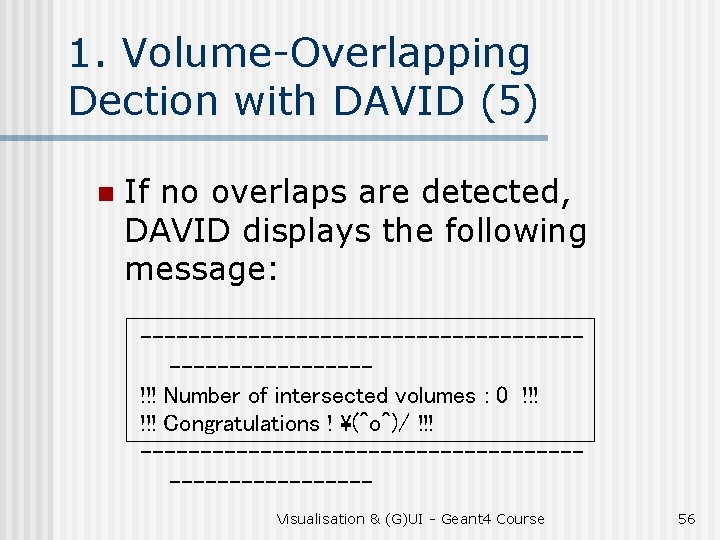 1. Volume-Overlapping Dection with DAVID (5) n If no overlaps are detected, DAVID displays