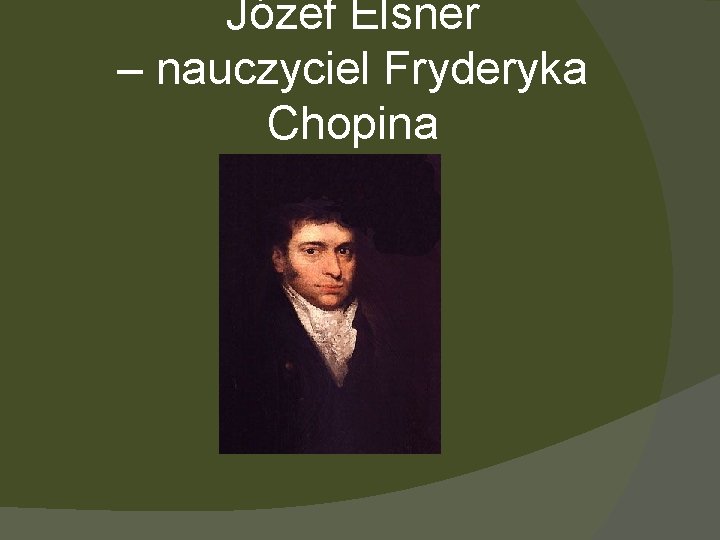 Józef Elsner – nauczyciel Fryderyka Chopina 