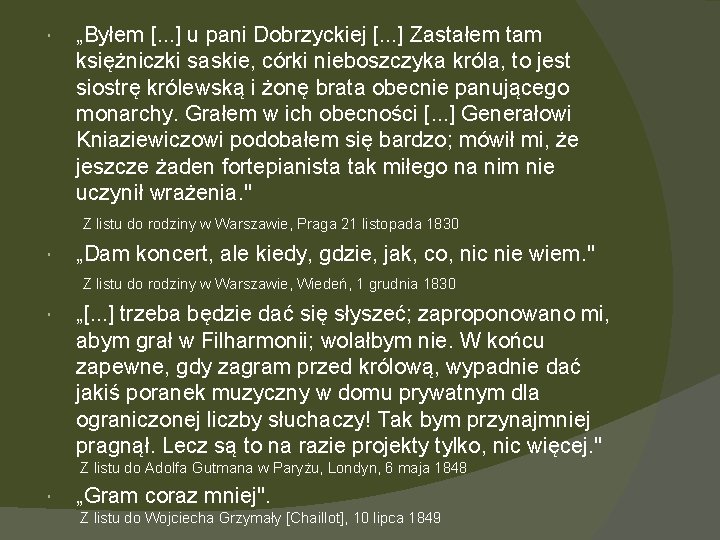  „Byłem [. . . ] u pani Dobrzyckiej [. . . ] Zastałem