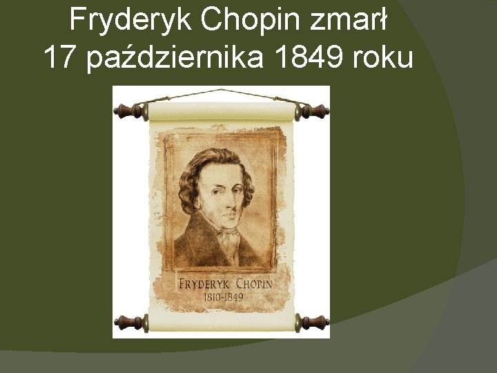 Fryderyk Chopin zmarł 17 października 1849 roku 