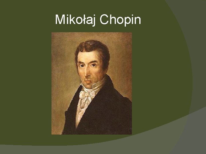  Mikołaj Chopin 