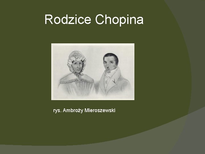 Rodzice Chopina rys. Ambroży Mieroszewski 