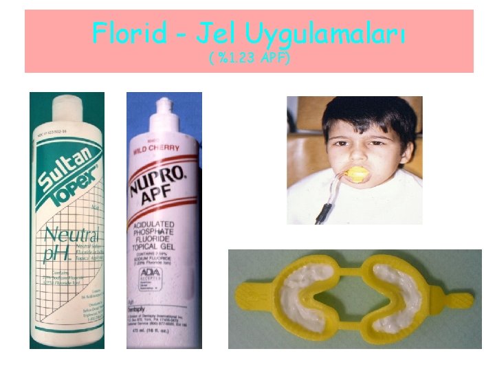 Florid - Jel Uygulamaları ( %1. 23 APF) 