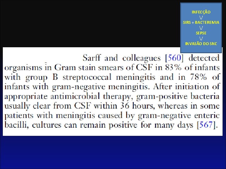 INFECÇÃO / SIRS + BACTEREMIA / SEPSE / INVASÃO DO SNC 