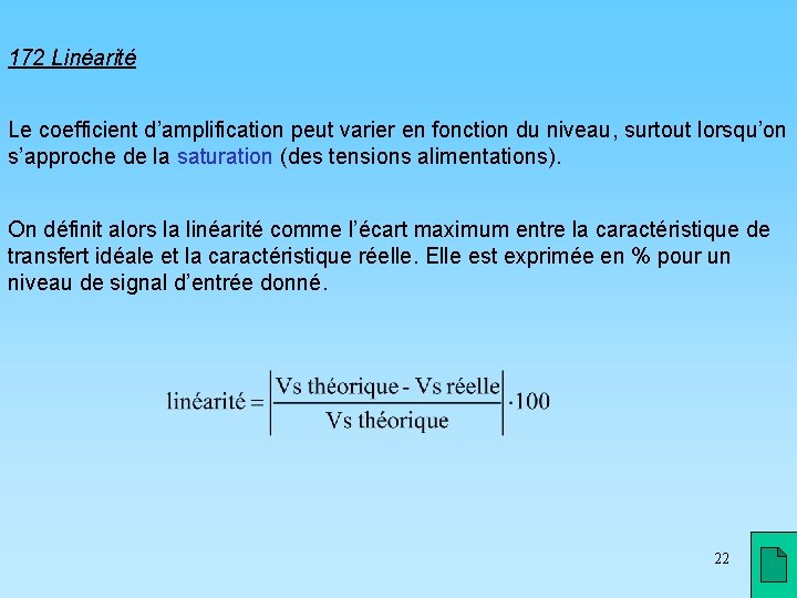 172 Linéarité Le coefficient d’amplification peut varier en fonction du niveau, surtout lorsqu’on s’approche