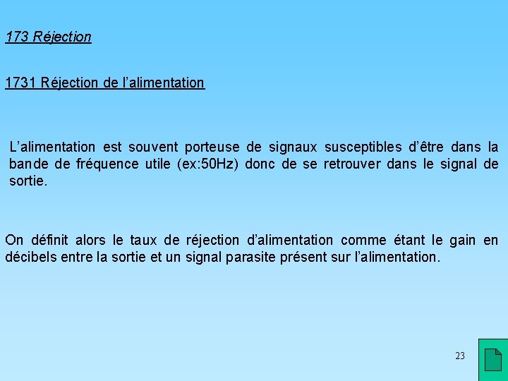 173 Réjection 1731 Réjection de l’alimentation L’alimentation est souvent porteuse de signaux susceptibles d’être