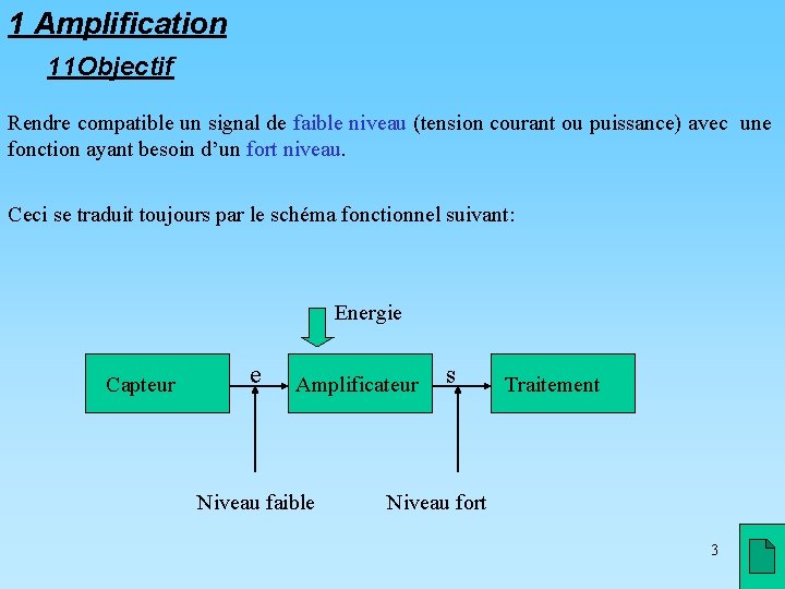 1 Amplification 11 Objectif Rendre compatible un signal de faible niveau (tension courant ou