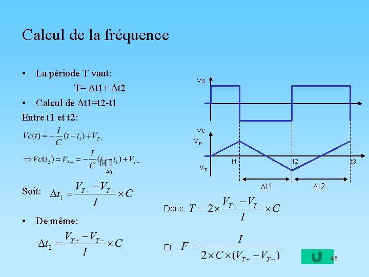 Calcul de la fréquence • La période T vaut: T= Dt 1+ Dt 2